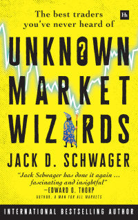 UNKNOWN MARKET WIZARDS: THE BEST TRADERS YOU'VE NEVER HEARD OF