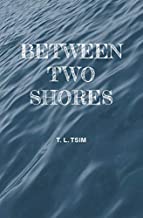 BETWEEN TWO SHORES