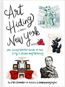 ART HIDING IN NEW YORK: AN ILLUSTRATED GUIDE TO THE CITY'S SECRET MASTERPIECES