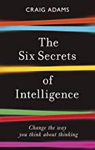 SIX SECRETS OF INTELLIGENCE