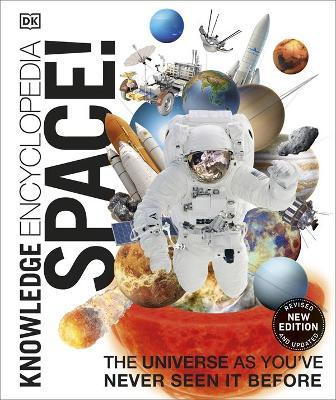 KNOWLEDGE ENCYCLOPEDIA SPACE THE UNIVERSE AS YOUVE NEVER SEEN IT BEFORE