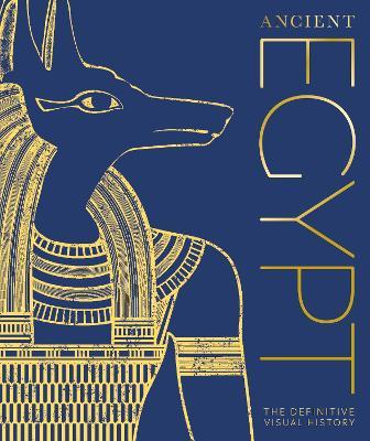 ANCIENT EGYPT THE DEFINITIVE ILLUSTRATED HISTORY