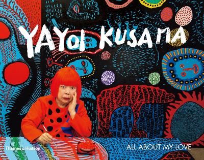 YAYOI KUSAMA: ALL ABOUT MY LOVE