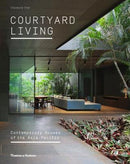 COURTYARD LIVING: CONTEMPORARY HOUSES OF THE ASIA-PACIFIC