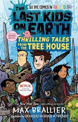 LAST KIDS ON EARTH THRILLING TALES FROM THE TREE HOUSE