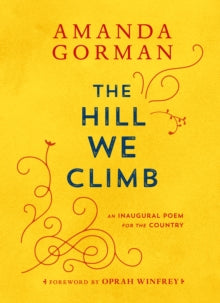 HILL WE CLIMB AN INAUGURAL POEM