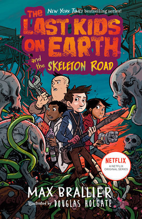 LAST KIDS ON EARTH 06 SKELETON ROAD