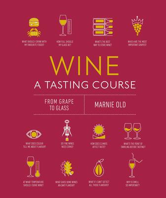 WINE A TASTING COURSE FROM GRAPE TO GLASS