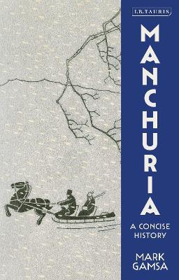 MANCHURIA A CONCISE HISTORY