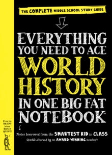 EVERYTHING YOU NEED TO ACE WORLD HISTORY IN 1 BIG FAT NOTEBOOK