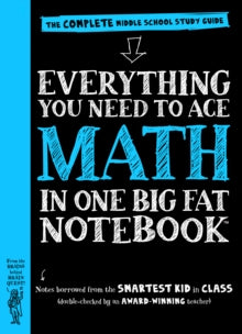 EVERYTHING YOU NEED TO ACE MATH IN 1 BIG FAT NOTEBOOK