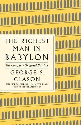 RICHEST MAN IN BABYLON THE COMPLETE ORIGINAL EDITION PLUS BONUS BOOK A GPS GUIDE TO LIFE