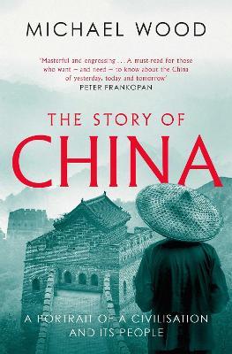 STORY OF CHINA A PORTRAIT OF A CIVILISATION & ITS PEOPLE