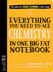 EVERYTHING YOU NEED TO ACE CHEMISTRY IN ONE BIG FAT NOTEBOOK