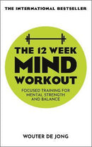 12 WEEK MIND WORKOUT TRAINING FOR MENTAL STRENGTH & BALANCE
