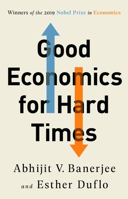 GOOD ECONOMICS FOR HARD TIMES