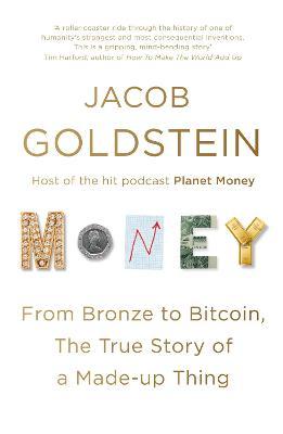 MONEY FROM BRONZE TO BITCOIN TRUE STORY OF A MADE UP THING