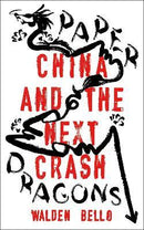 PAPER DRAGONS: CHINA & THE NEXT CRASH