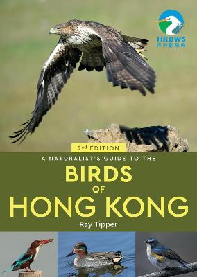 NATURALISTS GUIDE TO THE BIRDS OF HONG KONG 2ED