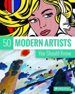 50 MODERN ARTISTS YOU SHOULD KNOW