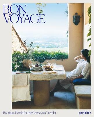 BON VOYAGE: BOUTIQUE HOTELS FOR THE CONSCIOUS TRAVELER