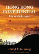 HONG KONG CONFIDENTIAL: LIFE AS A SUBVERSIVE