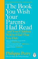 BOOK YOU WISH YOUR PARENTS HAD READ (AND YOUR CHILDREN WILL BE GLAD THAT YOU DID)