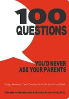 100 QUESTIONS YOU'D NEVER ASK YOUR PARENTS