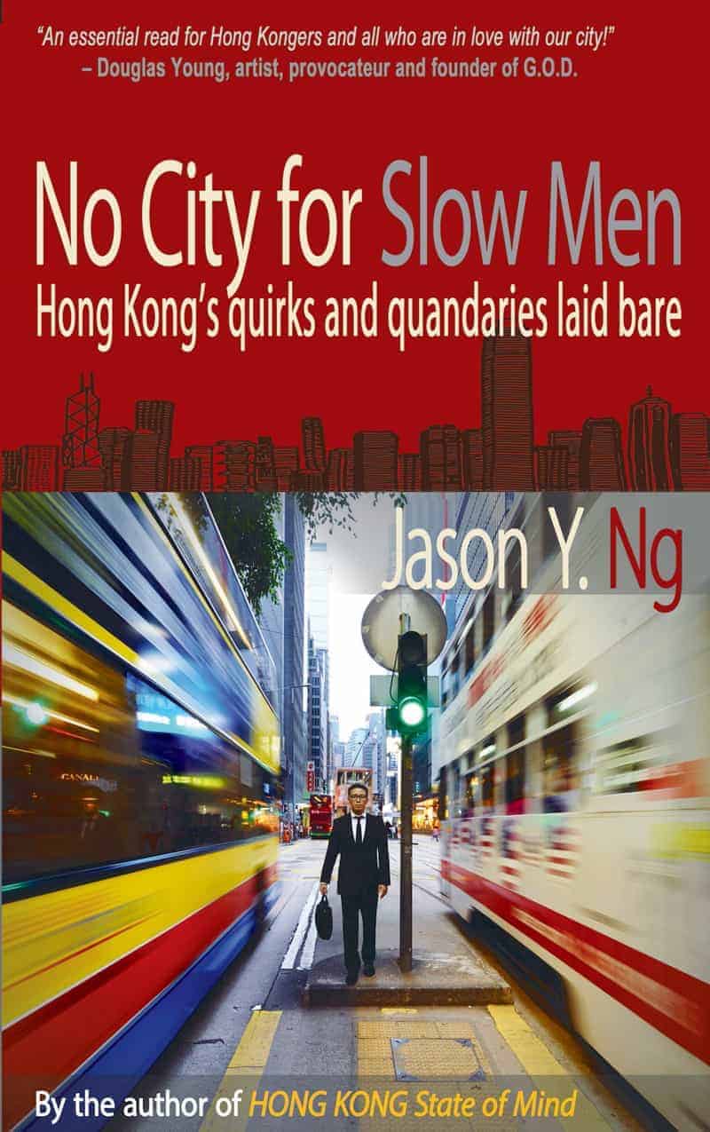 NO CITY FOR SLOW MEN - HONG KONG'S QUIRKS AND QUNADARIES LAID BARE
