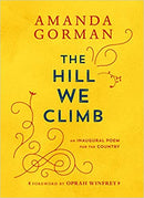 The Hill We Climb: An Inaugural Poem for the Country (Hardcover)